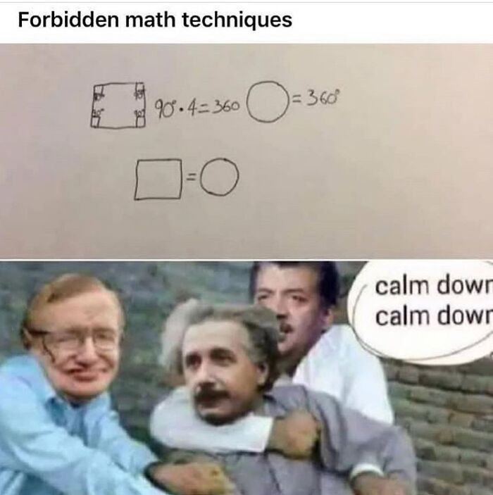 Funny math memes showing a square equaling a circle, with famous scientists looking shocked, bringing back math trauma.