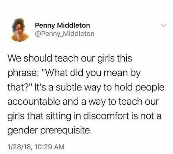 A Penny Middleton tweet suggesting teaching girls 'What did you mean by that?' to hold people accountable. Positive posts.