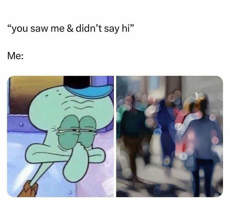 Squidward meme about not saying hi to someone you saw in public