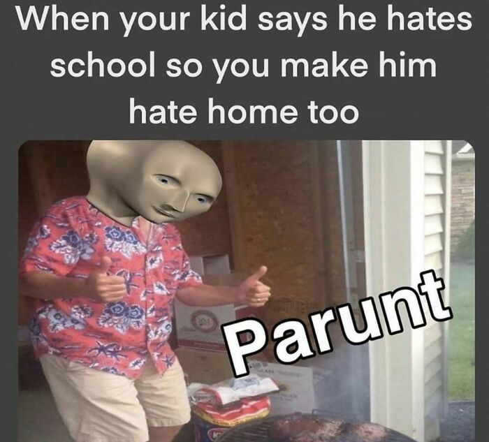 Parent making child hate home after hating school meme with thumbs up pose