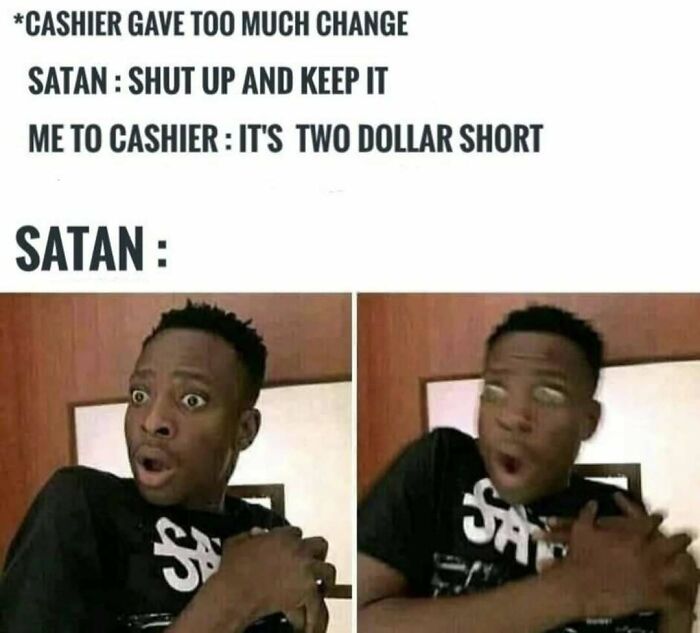 Meme showing reaction to cashier giving too much change with dramatic facial expressions