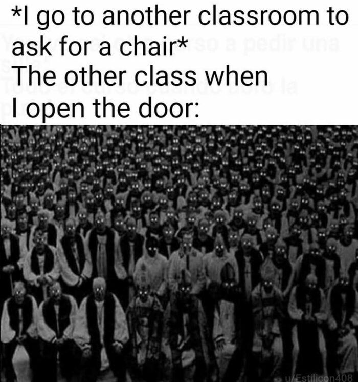 Meme depicting a large group of people with glowing eyes reacting to someone entering their classroom