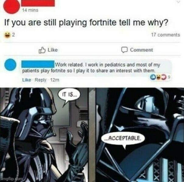 A meme showing a social media post asking why people play Fortnite, answered by a pediatrician, followed by a Darth Vader comic panel saying "IT IS... ACCEPTABLE." This image aims to make your day.