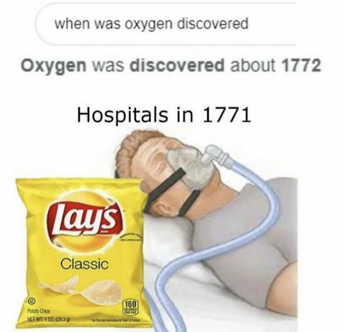 Humorous meme about oxygen being discovered in 1772 and hospitals in 1771