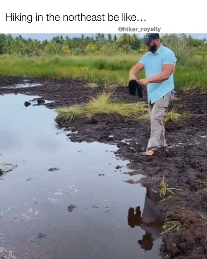 Man carefully stepping through muddy terrain during a northeast hike outdoor meme