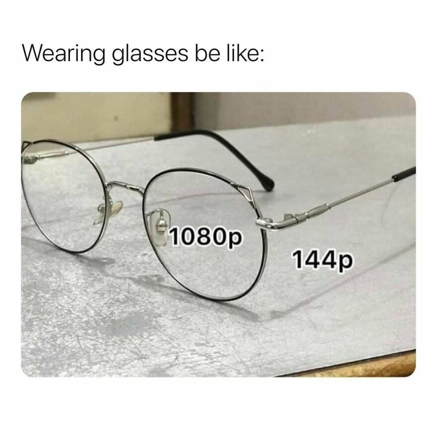 Meme comparing glasses to video resolution 1080p vs 144p