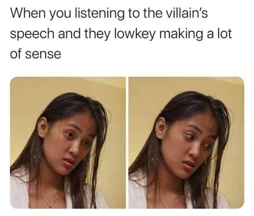 Meme of woman confused but agreeing with villain's speech