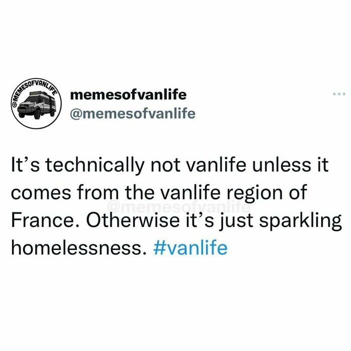 A meme post from @memesofvanlife about sparkling homelessness, stating that vanlife must be from the vanlife region of France.