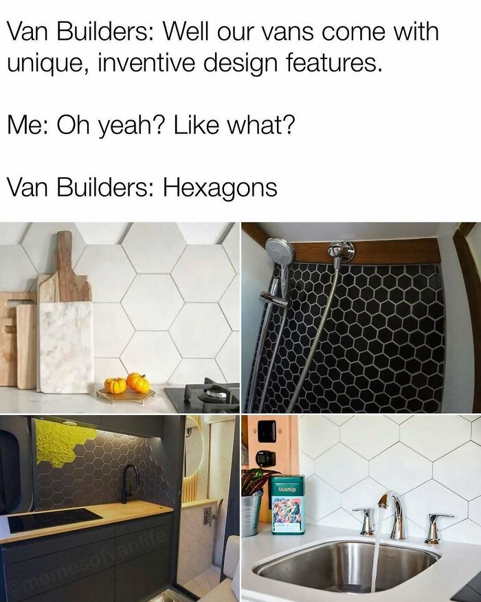 A meme shows van builders showcasing hexagonal tile designs in various van interiors, highlighting the reality of living out of a van.