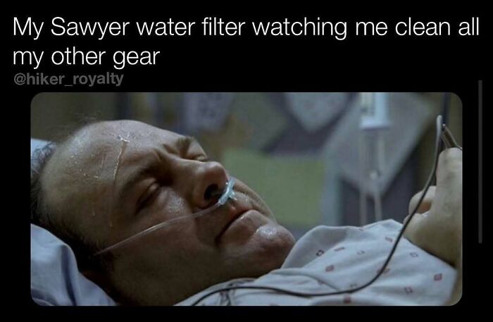 Hiking meme featuring water filter watching gear clean up