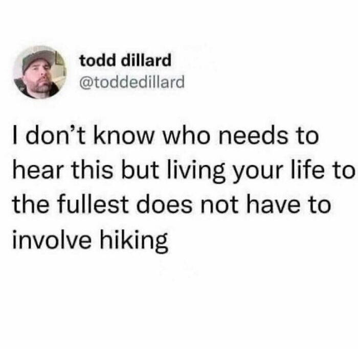 Inspirational meme about living life fully without hiking