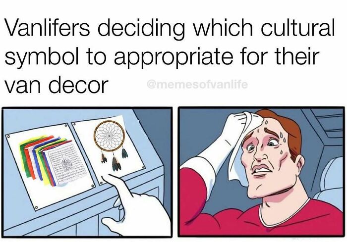 Vanlife meme showing a person sweating while choosing between a dreamcatcher or Buddhist prayer flags for van decor, highlighting homelessness reality.