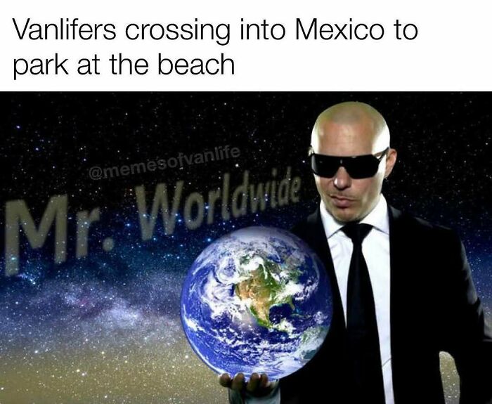 Mr. Worldwide holding Earth, representing van life and the reality of living out of a van.