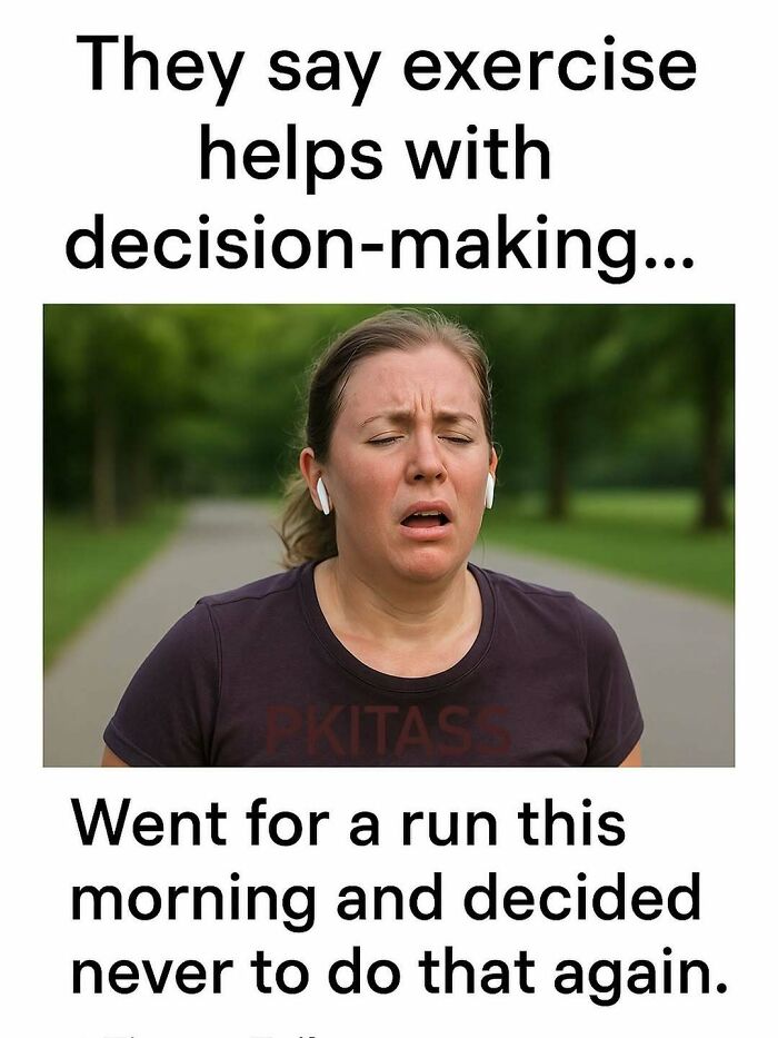 A meme showing a woman struggling during a run, with text about exercise aiding decision-making, delivering laughter.