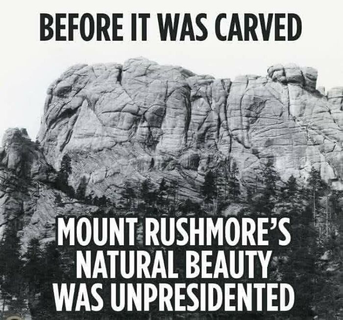Mount Rushmore natural beauty before it was carved outdoor adventure meme