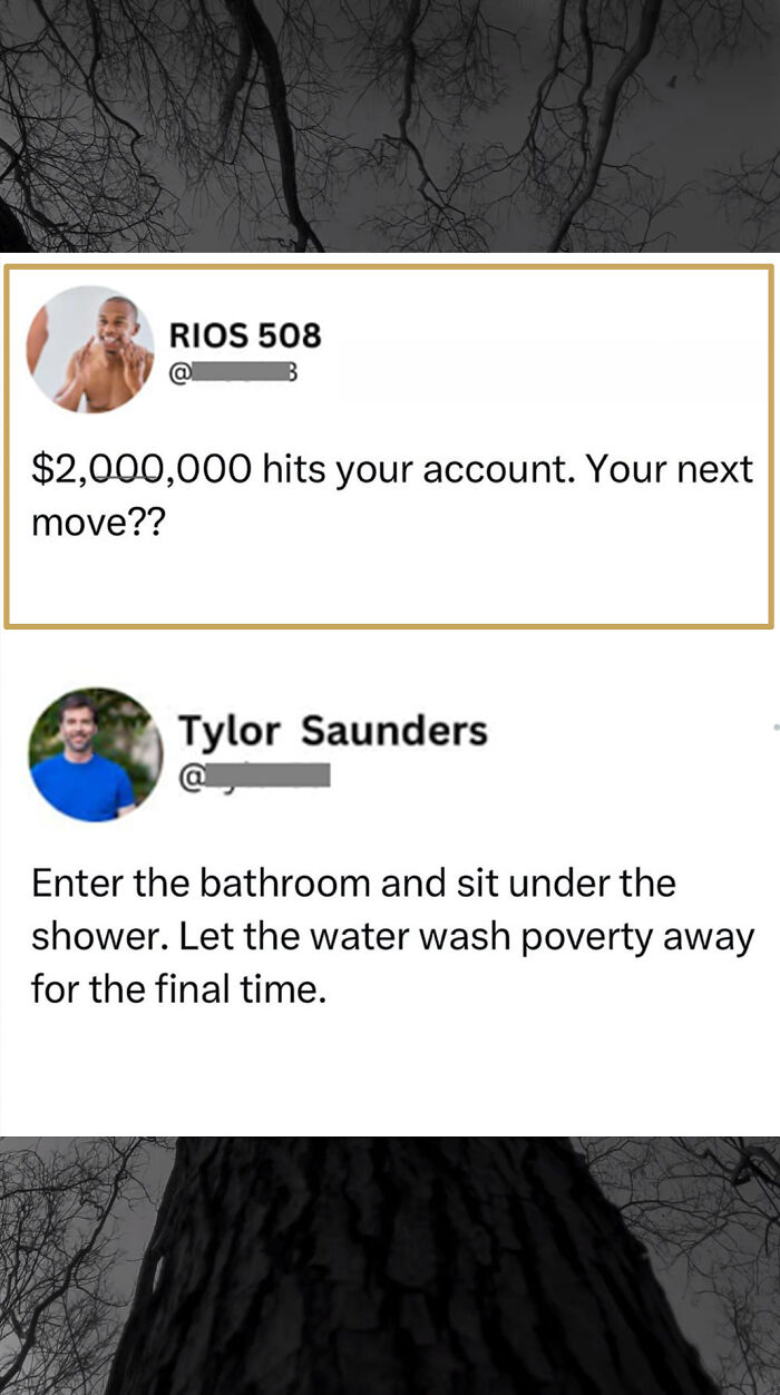 Savage comment on $2 million hitting your account and clever reply about washing poverty away