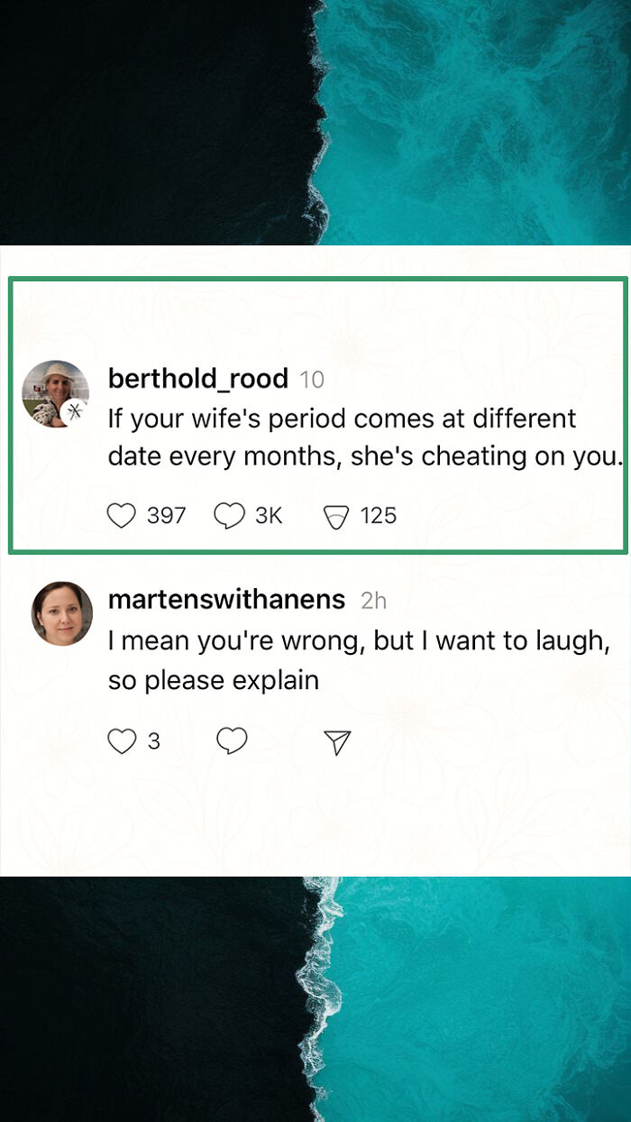 Clever comment about wife's varying period dates and humorous reply