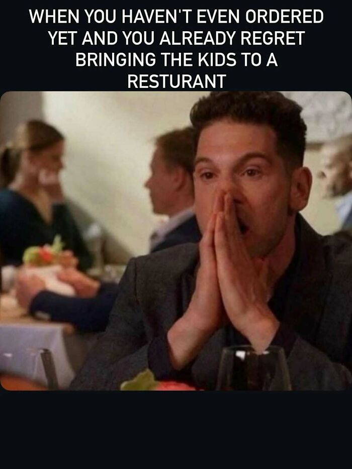 Man stressed in restaurant regretting taking kids out in funny mom meme