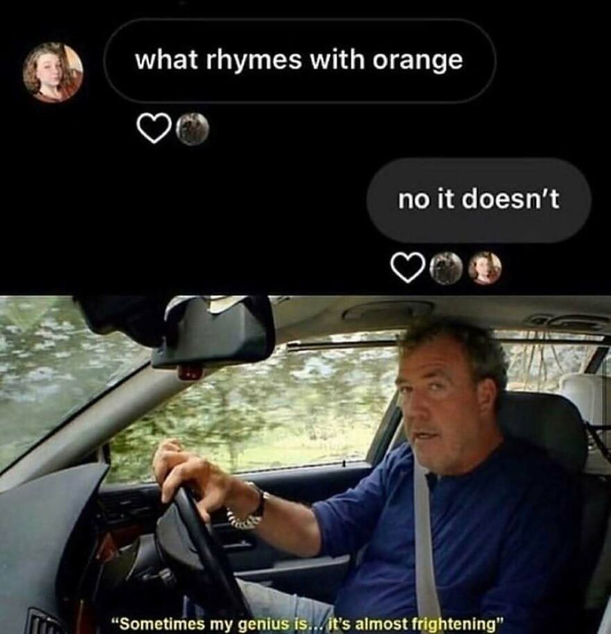 Relatable unhinged joke about what rhymes with orange