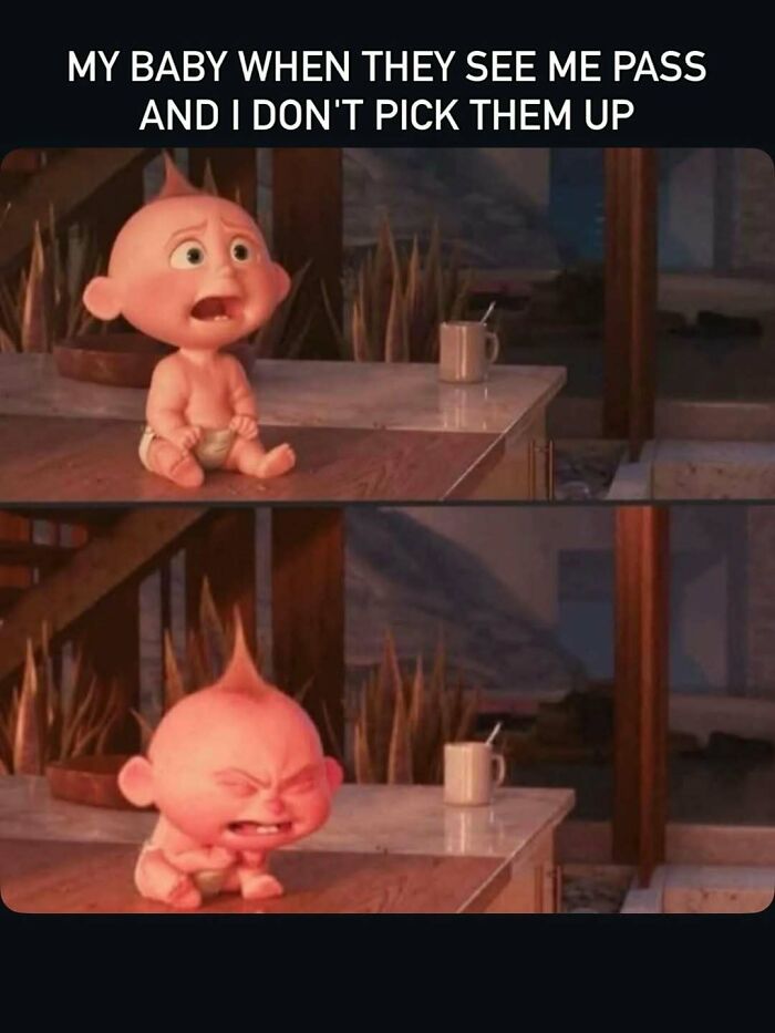 Funny baby meme from parenting showing upset baby when not picked up
