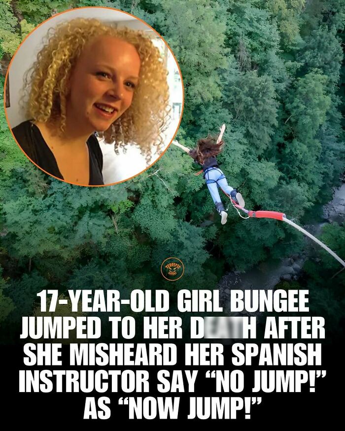 17-year-old girl died bungee jumping after mishearing instructor's Spanish command terrifying history facts