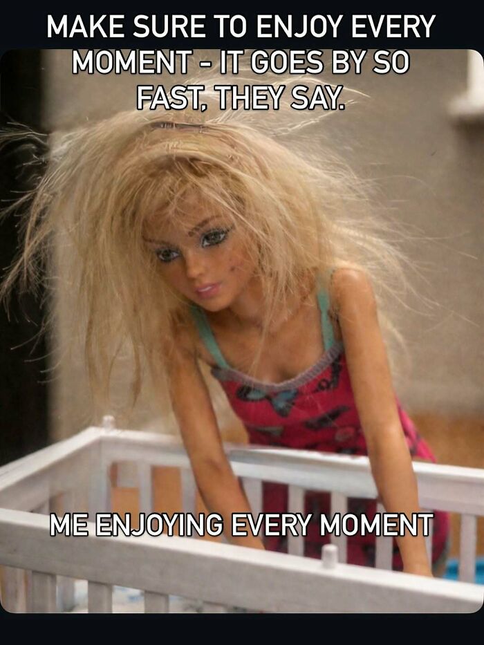 Funny mom meme with messy doll showing motherhood reality and enjoying every moment