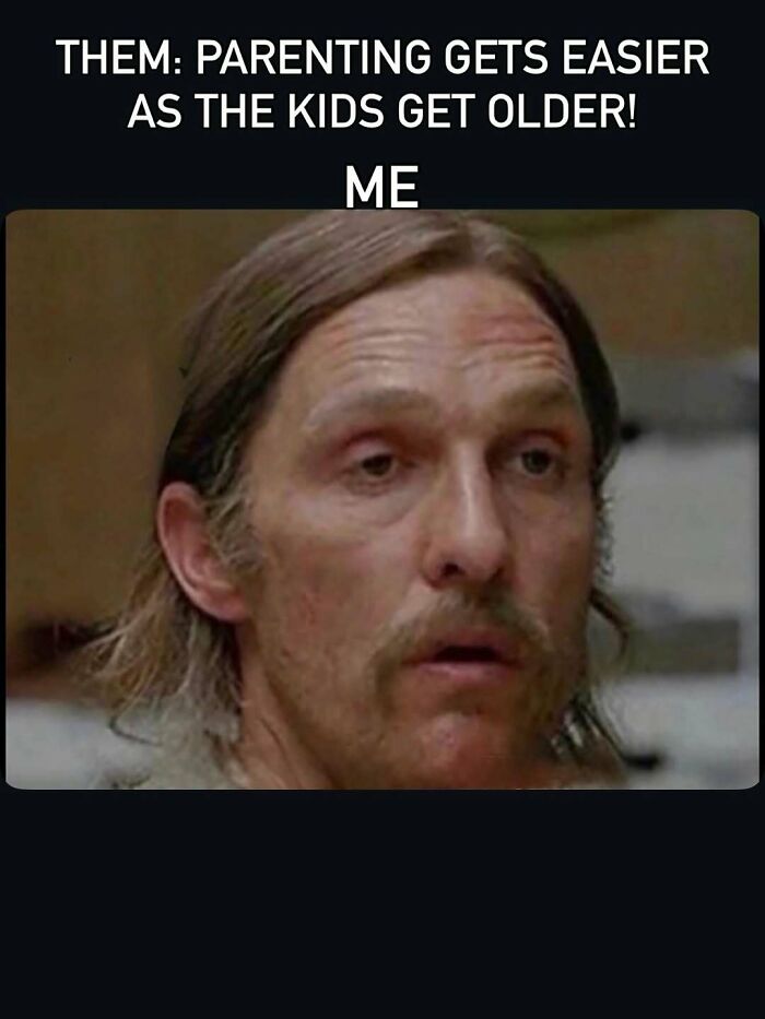 Funny mom meme on parenting not getting easier as kids grow older