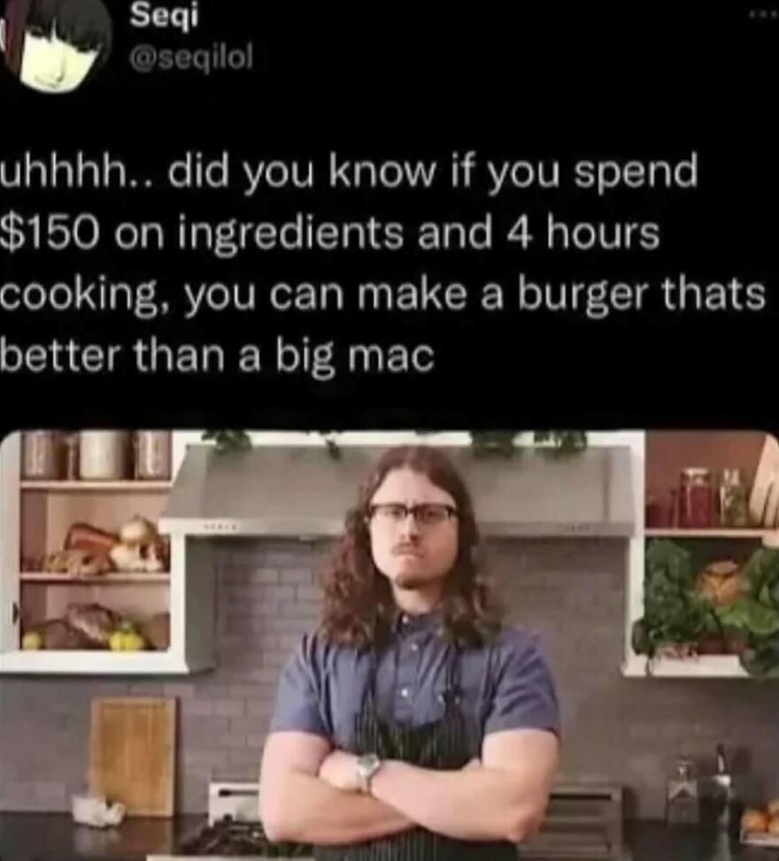 Man in kitchen claims costly homemade burger beats Big Mac, unhinged relatable humor