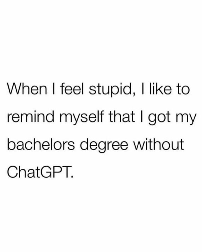 Text meme about earning degree without ChatGPT