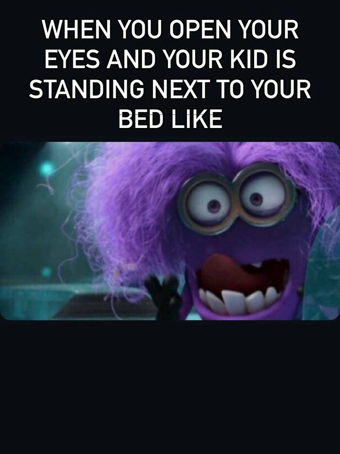 Minions meme about kid standing next to bed early morning