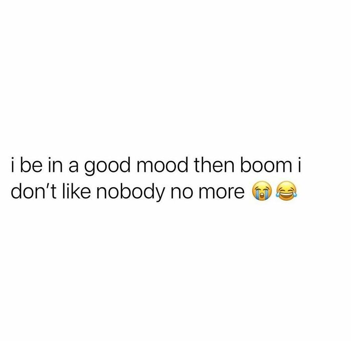 Text meme about sudden mood change with crying and laughing emojis