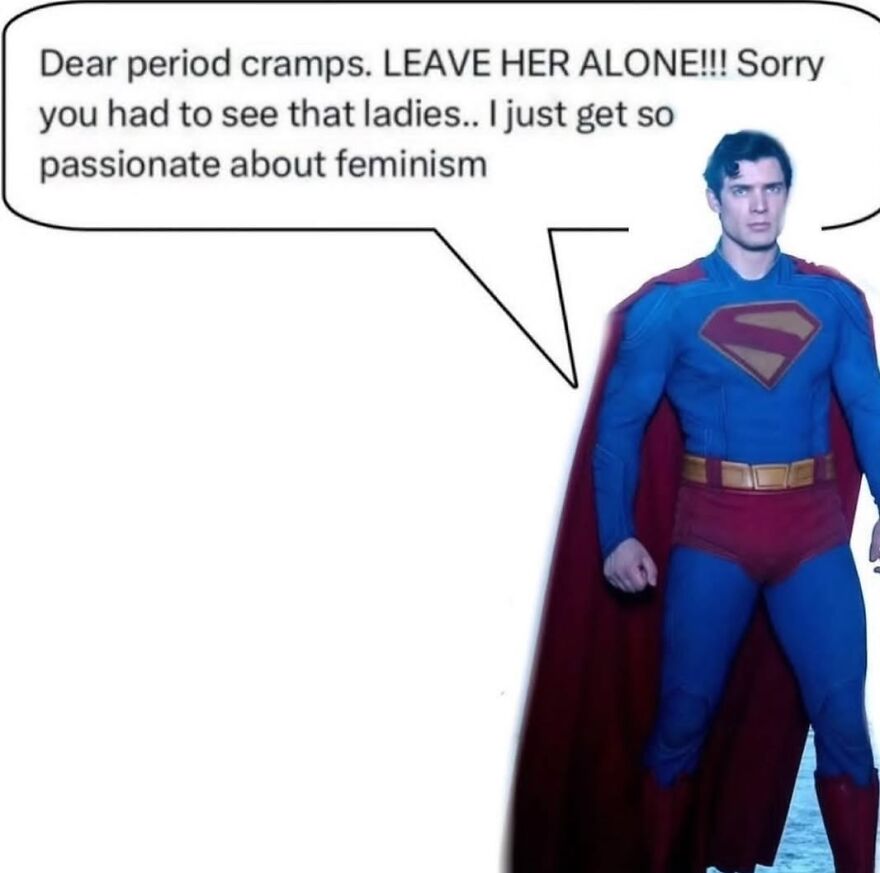 Superman meme expressing passion about feminism and period cramps