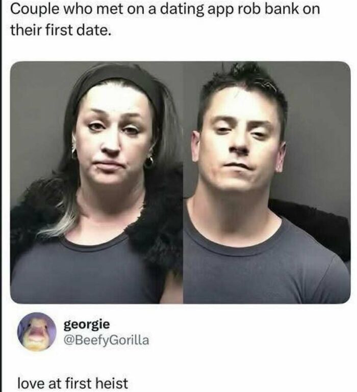 Mugshots of couple who robbed bank first date with random ridiculous memes