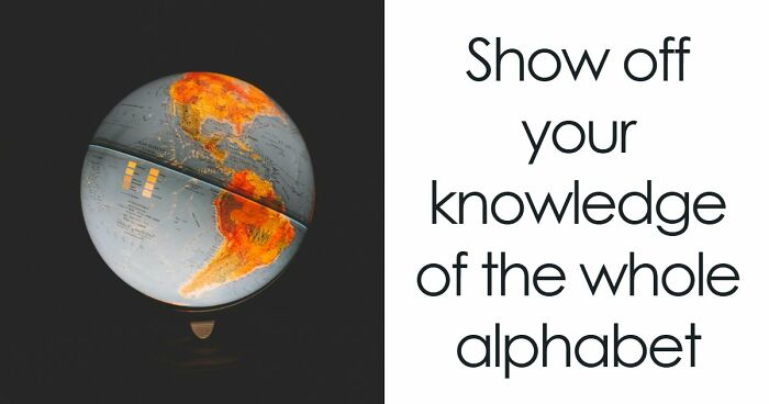 Test Your General Knowledge Skills With 26 Questions Ranging From A To Z
