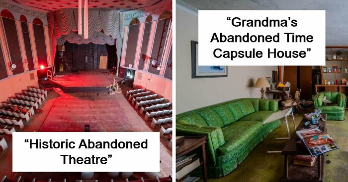 “$1,000 In Equipment Wasted”: 69 Places That Were Once Filled With Life But Have Since Been Abandoned