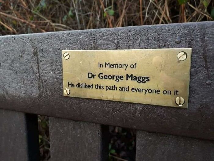 Comical bench plaque memorial for Dr George Maggs who disliked the path
