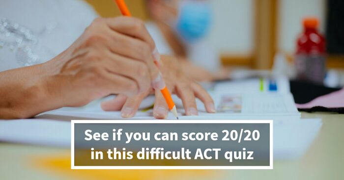 If You Can Ace This Challenging 20-Question Quiz, You Surpass Most College Freshmen