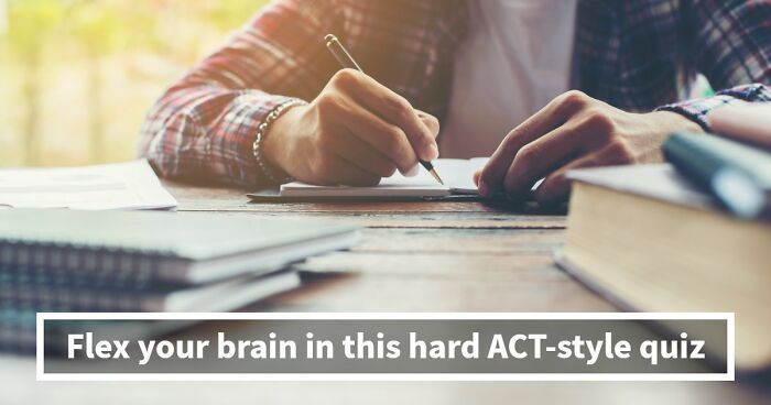 If You Can Ace This Challenging 20-Question Quiz, You Surpass Most College Freshmen