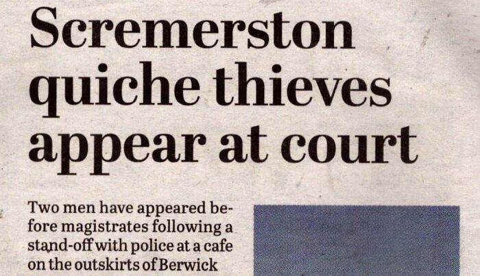 Newspaper headline on Scremerston quiche thieves appearing at court