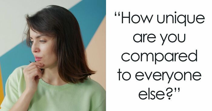 “How Unique Are You, Really?”: Take These 27 Questions And Find Out
