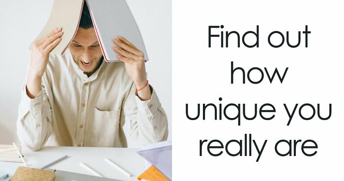 “How Unique Are You, Really?”: Take These 27 Questions And Find Out