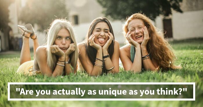“How Unique Are You, Really?”: Take These 27 Questions And Find Out