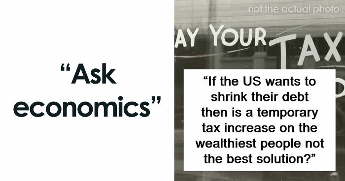 40 Times People Had Questions For Economists, And They Gladly Answered Them