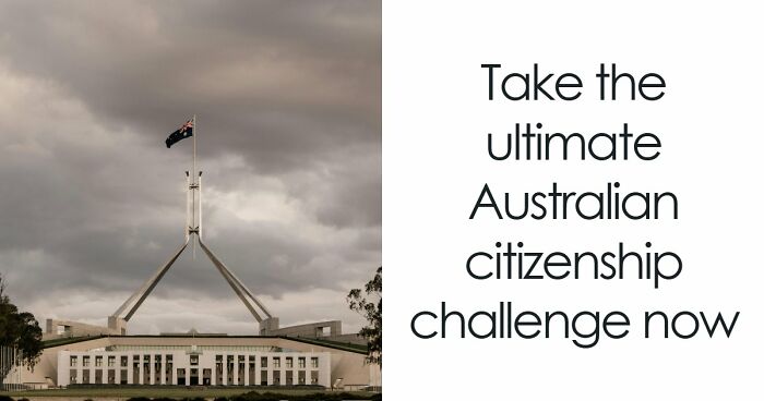“Can You Outsmart A Real Aussie?”: Take The Challenge With These 25 Citizenship Questions