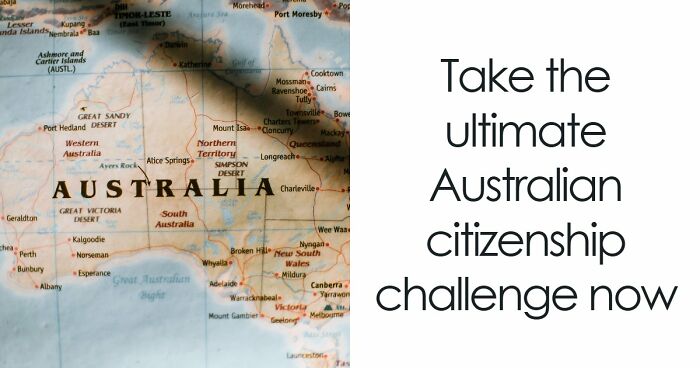 “Can You Outsmart A Real Aussie?”: Take The Challenge With These 25 Citizenship Questions