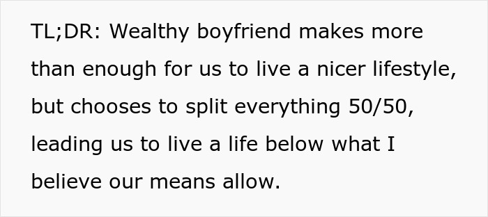 Summary about wealthy boyfriend insisting on 50/50 split finances Summary about wealthy boyfriend insisting on 50/50 split finances