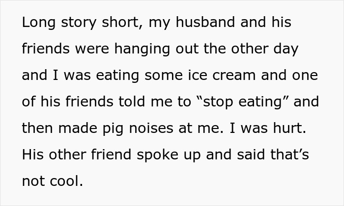 Woman hurt as husband&rsquo;s friends mock her while she eats ice cream ignoring consequences