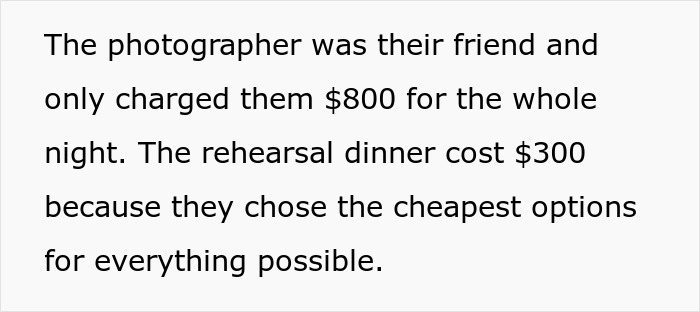 Photographer friend charged $800 for wedding, rehearsal dinner cost $300 with cheapest options Photographer friend charged $800 for wedding, rehearsal dinner cost $300 with cheapest options
