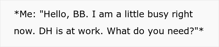 Text: "Me: Hello, BB. I am a little busy right now. DH is at work. What do you need?" discussing a mother-in-law breaking into a son's house.