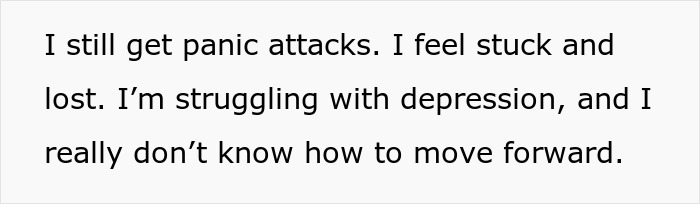 Text on a white background: I still get panic attacks. I feel stuck and lost. I'm struggling with depression, and I really don't know how to move forward. This reflects the emotional turmoil in an arranged marriage.